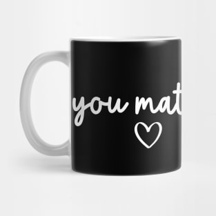 You Matter | Motivational Quote Mug